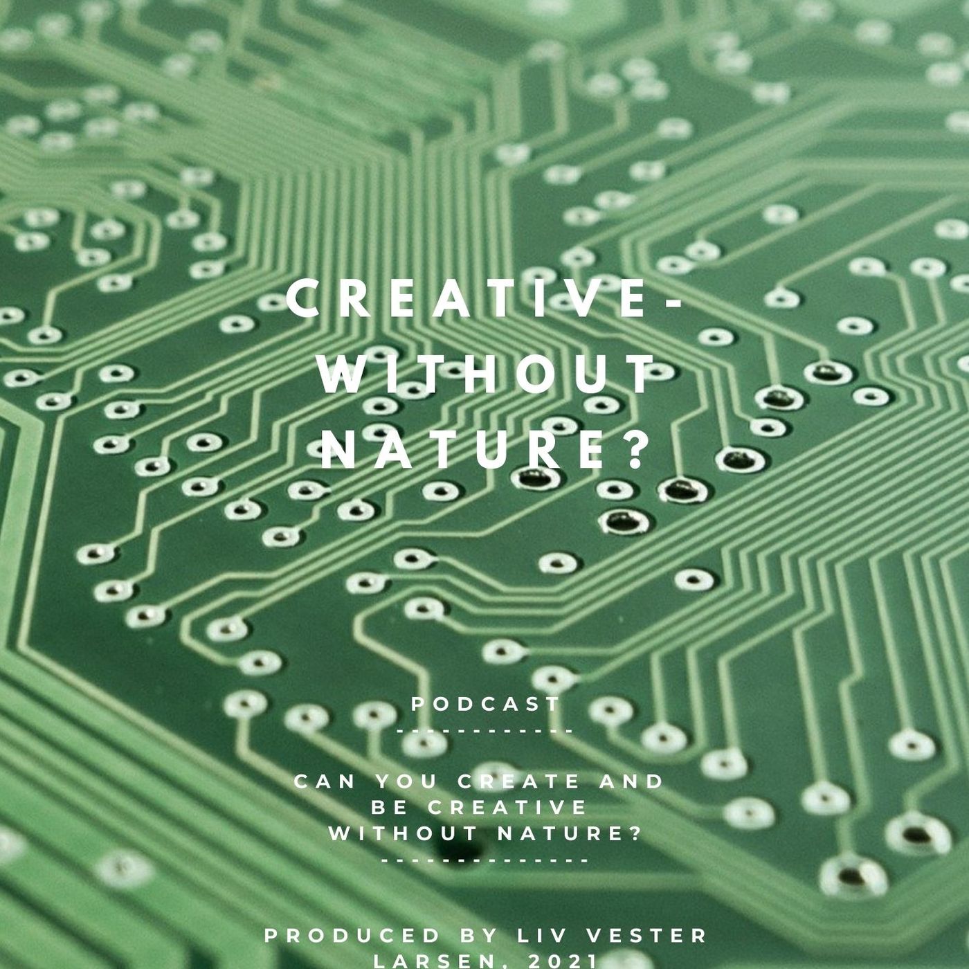 Creative - without Nature?
