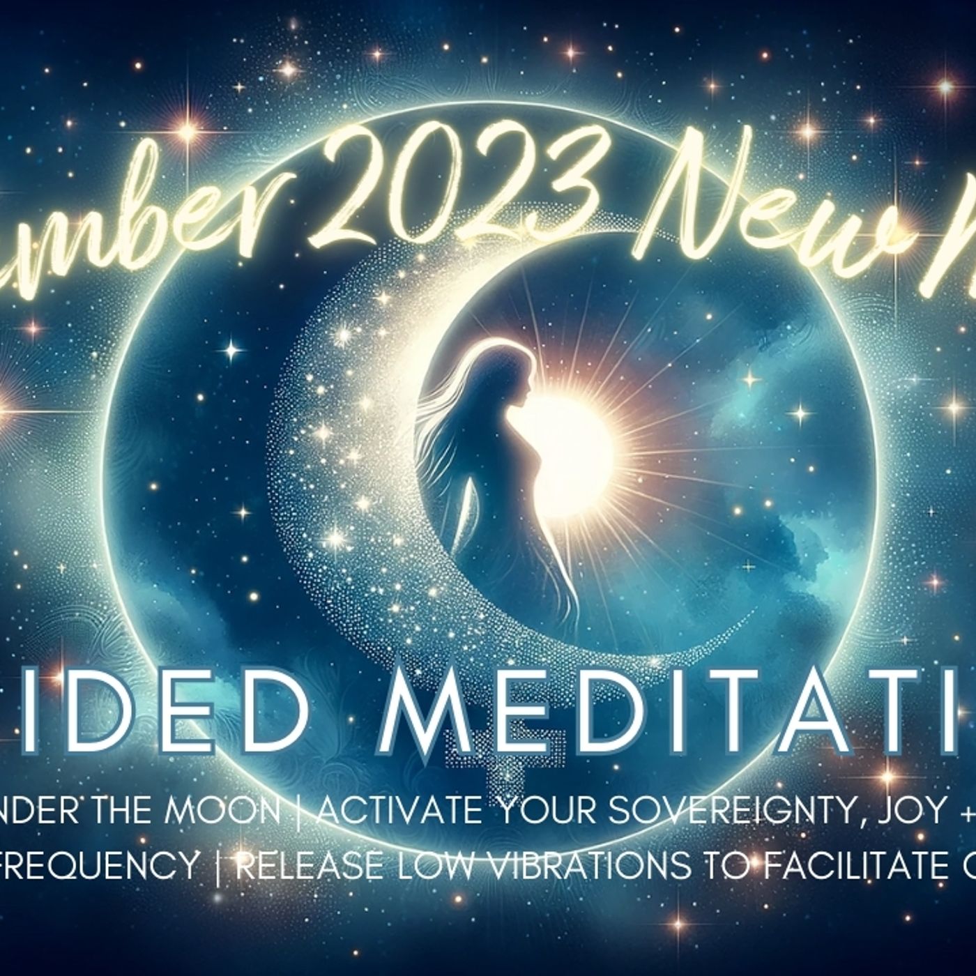 December New Moon 2023 Guided Meditation | Activate Joy + Adventure | 417 Hz for Liberation episode artwork