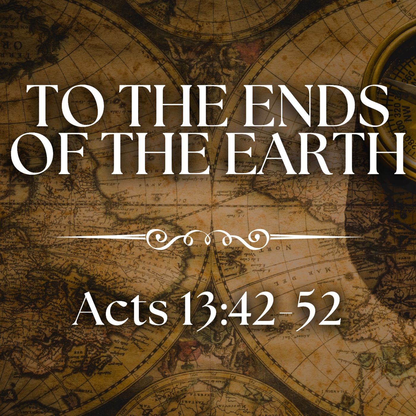 To the Ends of the Earth - Acts 13:42-52