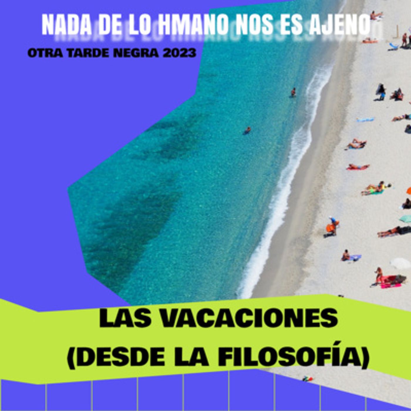 Segunda columna del año en Otra tarde Negra, y solo podíamos hablar de las vacaciones y por qué angustia su final. episode artwork