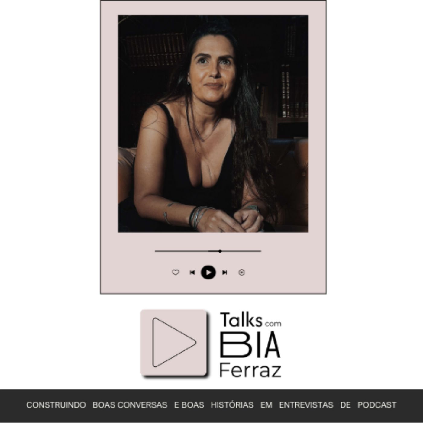 Talks com Bia Ferraz