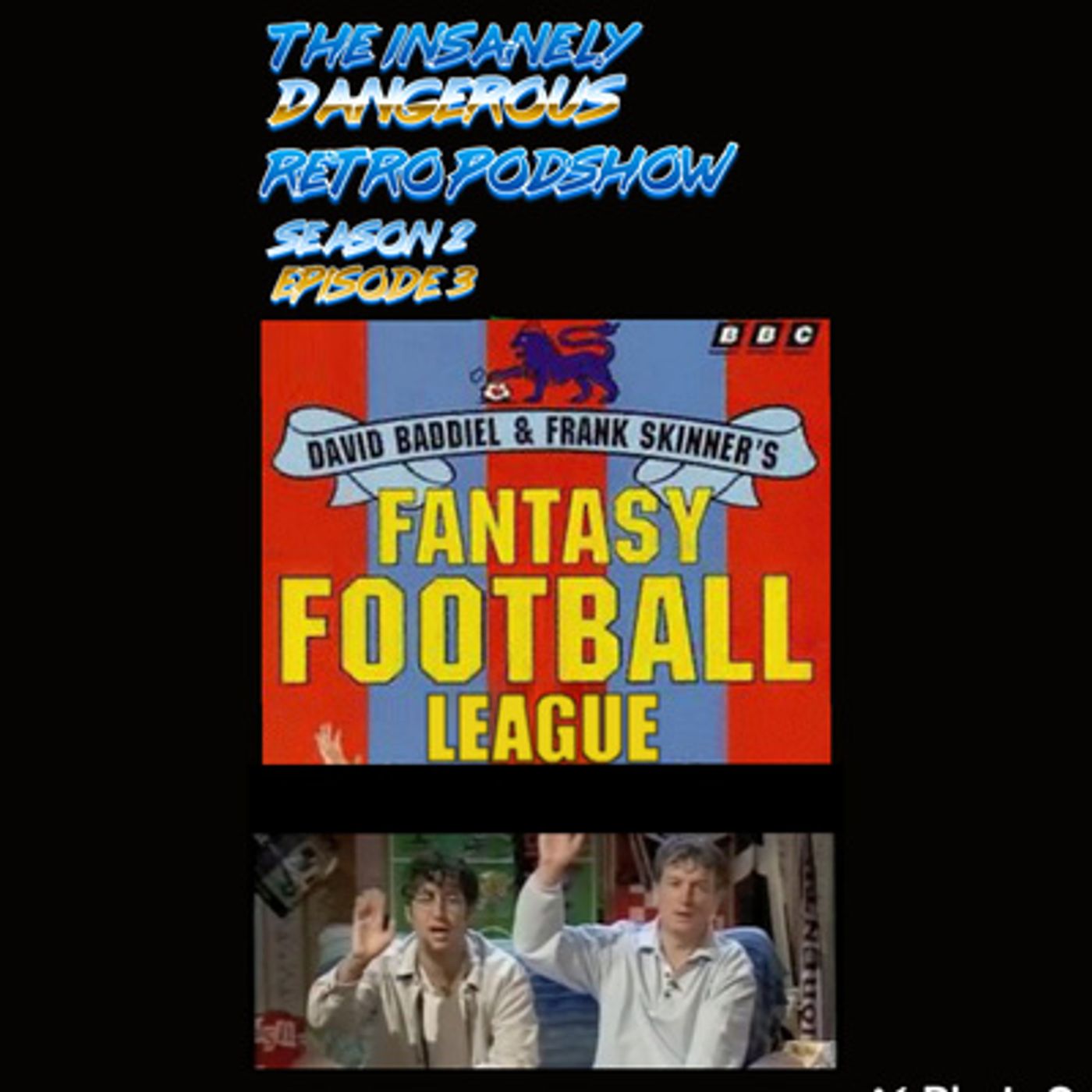 The Insanely Dangerous Retro Podshow