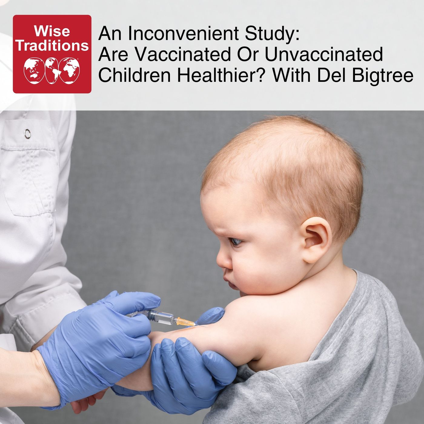555: An Inconvenient Study: Are Vaccinated Or Unvaccinated Children Healthier? With Del Bigtree