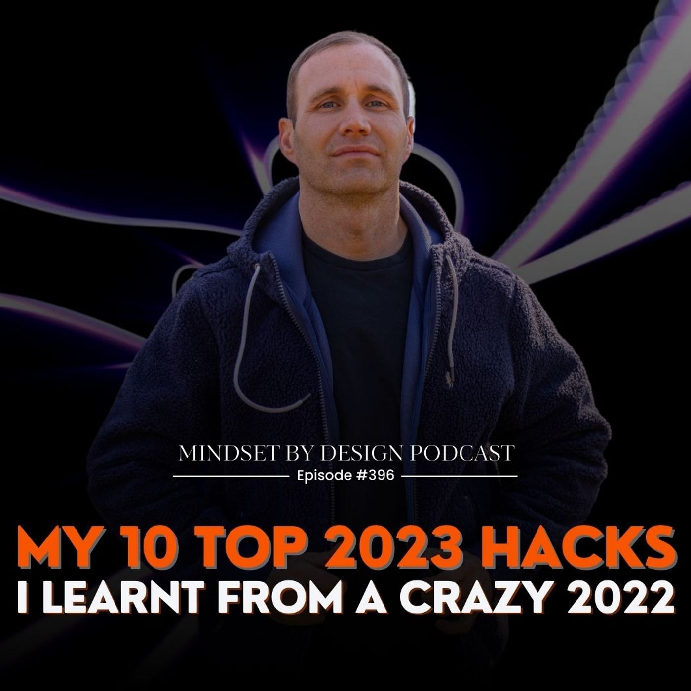 #396 My 10 Top 2023 Hacks I Learnt From A Crazy 2022 episode artwork