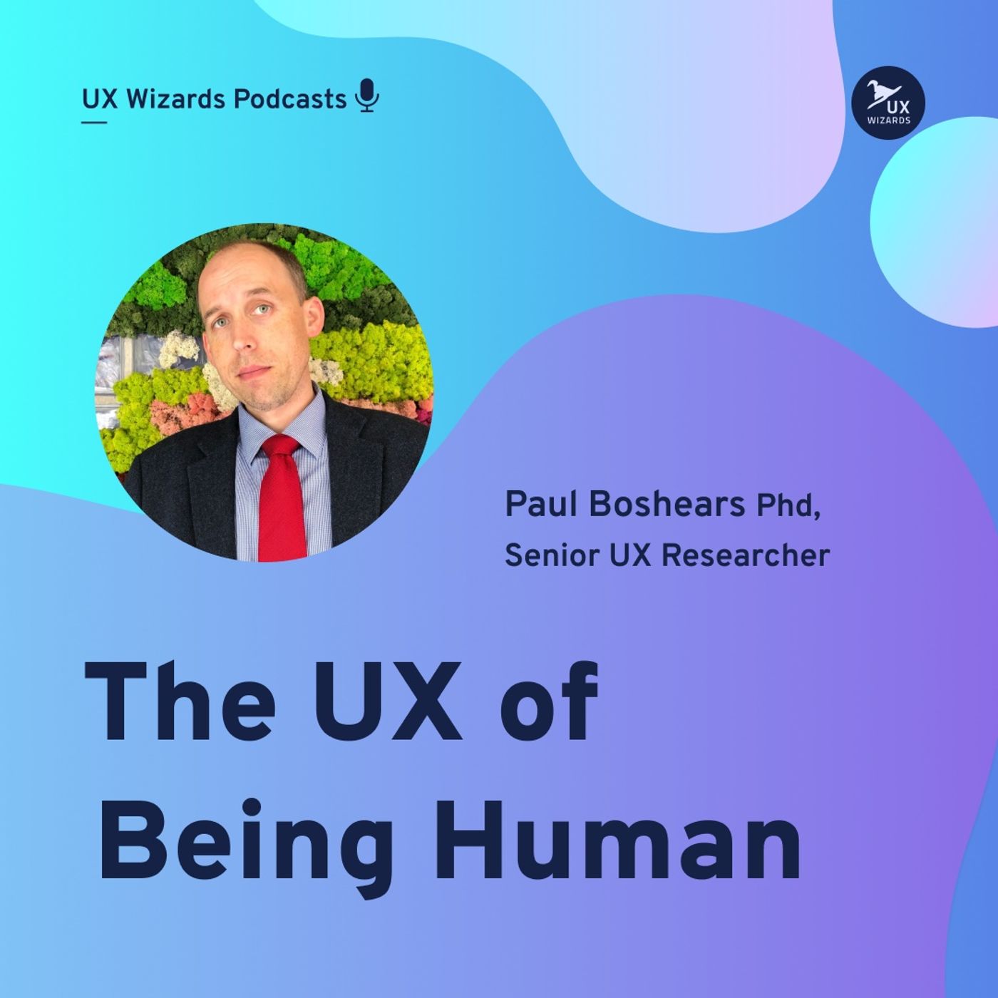 The UX of Being Human - podcast episode cover