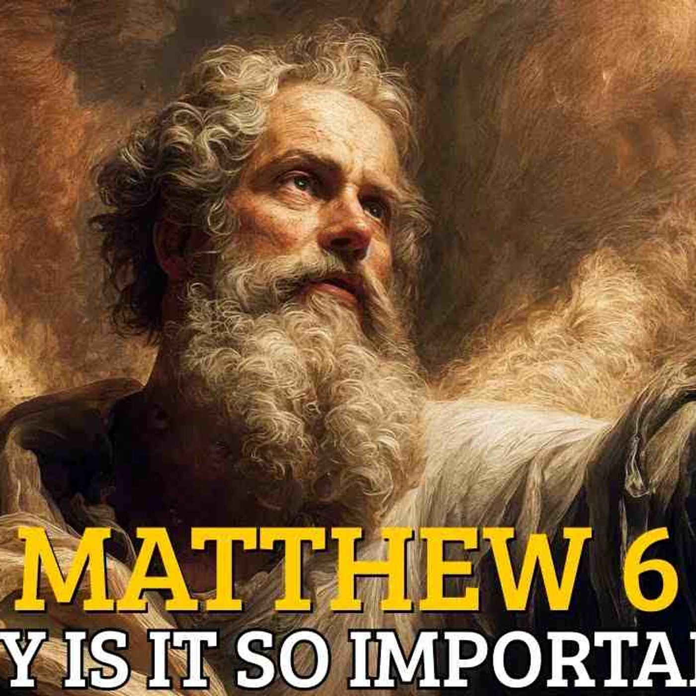 Why Is Matthew 6 the Most Important Chapter in the Bible episode artwork