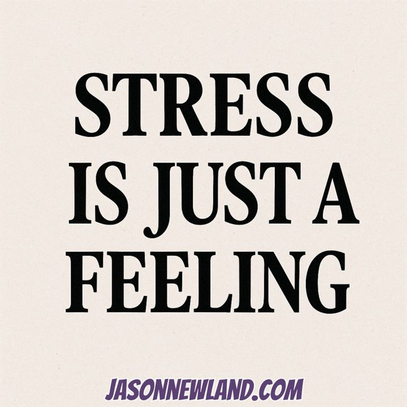 (Very Low Volume) Stress is just a feeling | Jason Newland | 11th December 2025