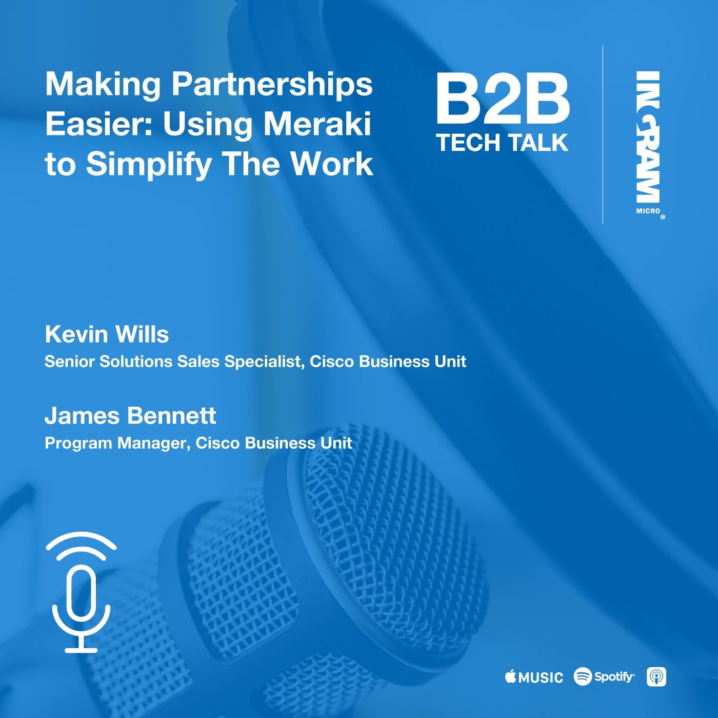 Making Partnerships Easier: Using Meraki to Simplify The Work | Cisco Series