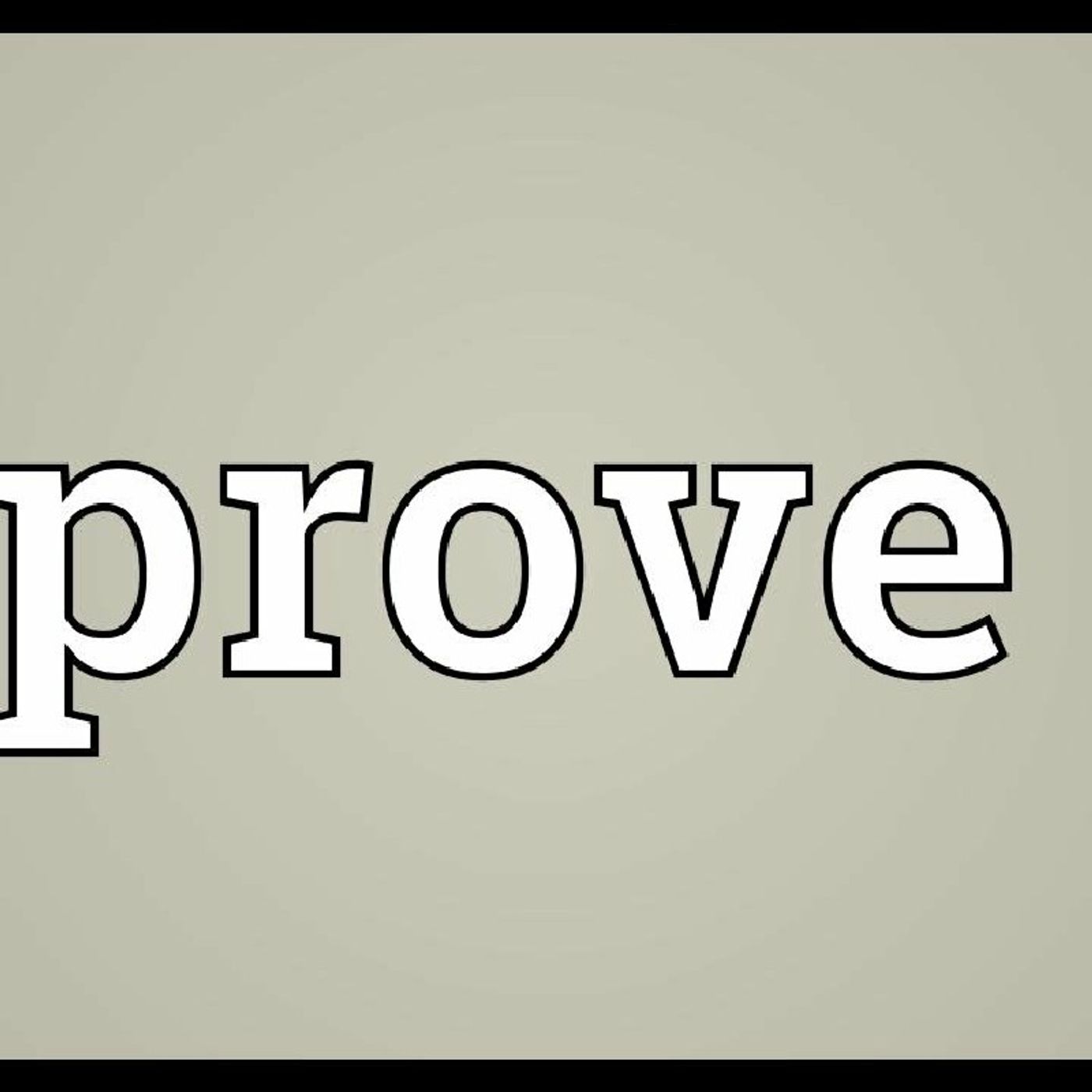 Prove: A Biblical Perspective