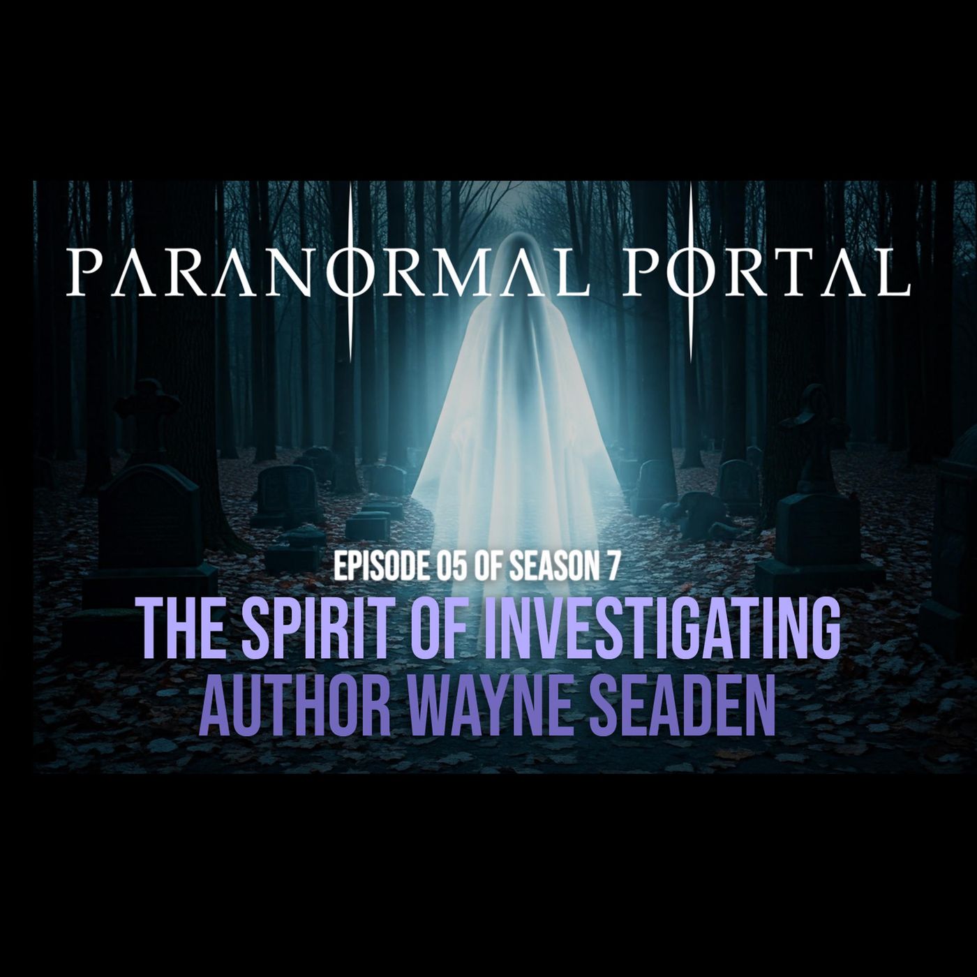 S7EP05 - The Spirit of Investigating - Author Wayne Seaden episode artwork
