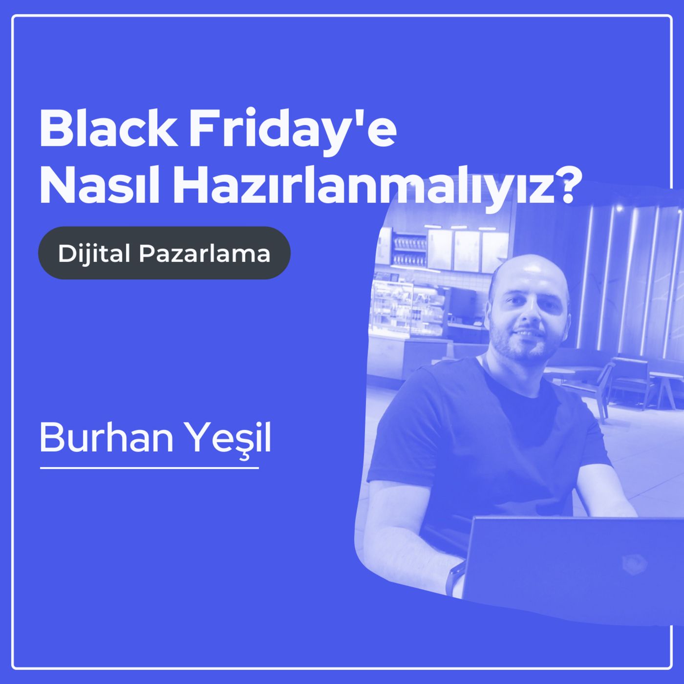 Burhan Yeşil Podcast