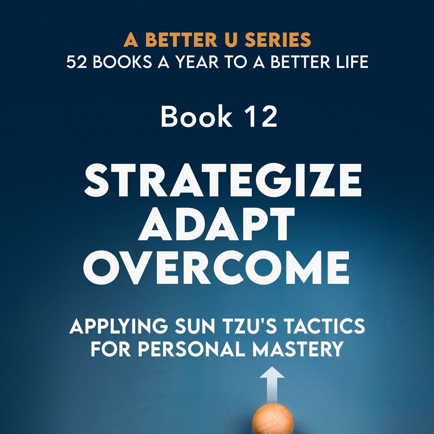 Book 12 Revisited: Strategize, Adapt, Overcome: Applying Sun Tzu's Tactics for Personal Mastery episode artwork