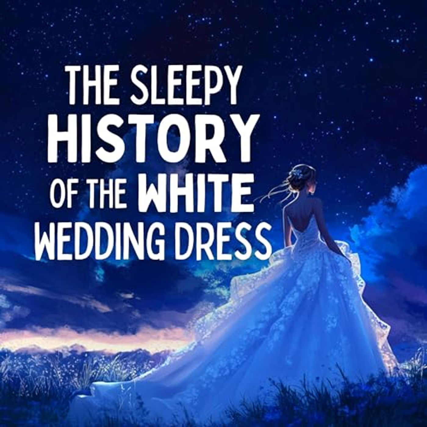 A RELAXING Sleepy Story 💤 The Sleepy History of the White Wedding Dress 💤 BEDTIME STORY(M4A_128K)