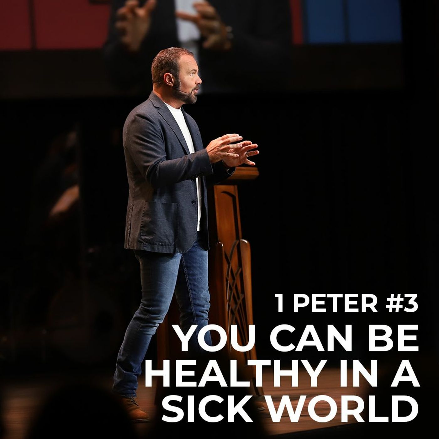 1st Peter #3 - You Can Be Healthy in a Sick World!
