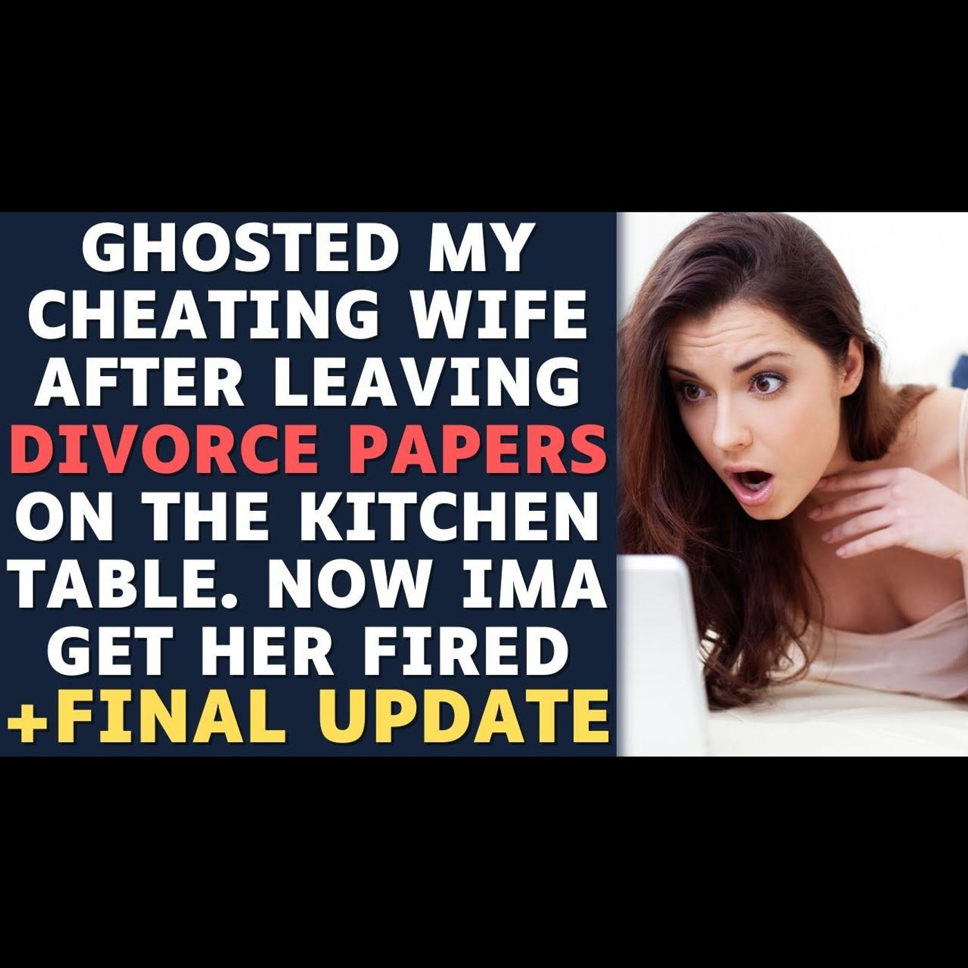 FULL STORY: Ghosted My Cheating Wife After Leaving Divorce Papers On The Kitchen Table Reddit Story episode artwork