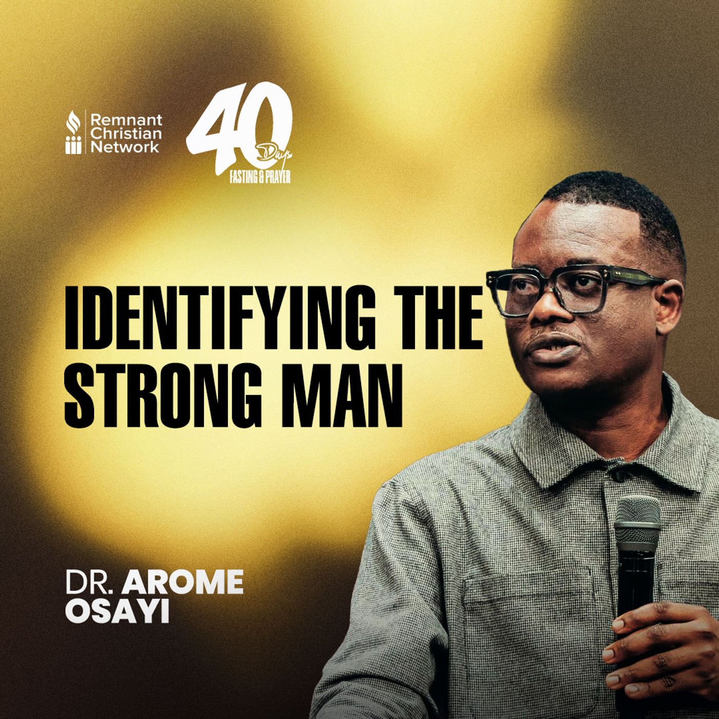 Identifying the Strong Man | Dr. Arome Osayi