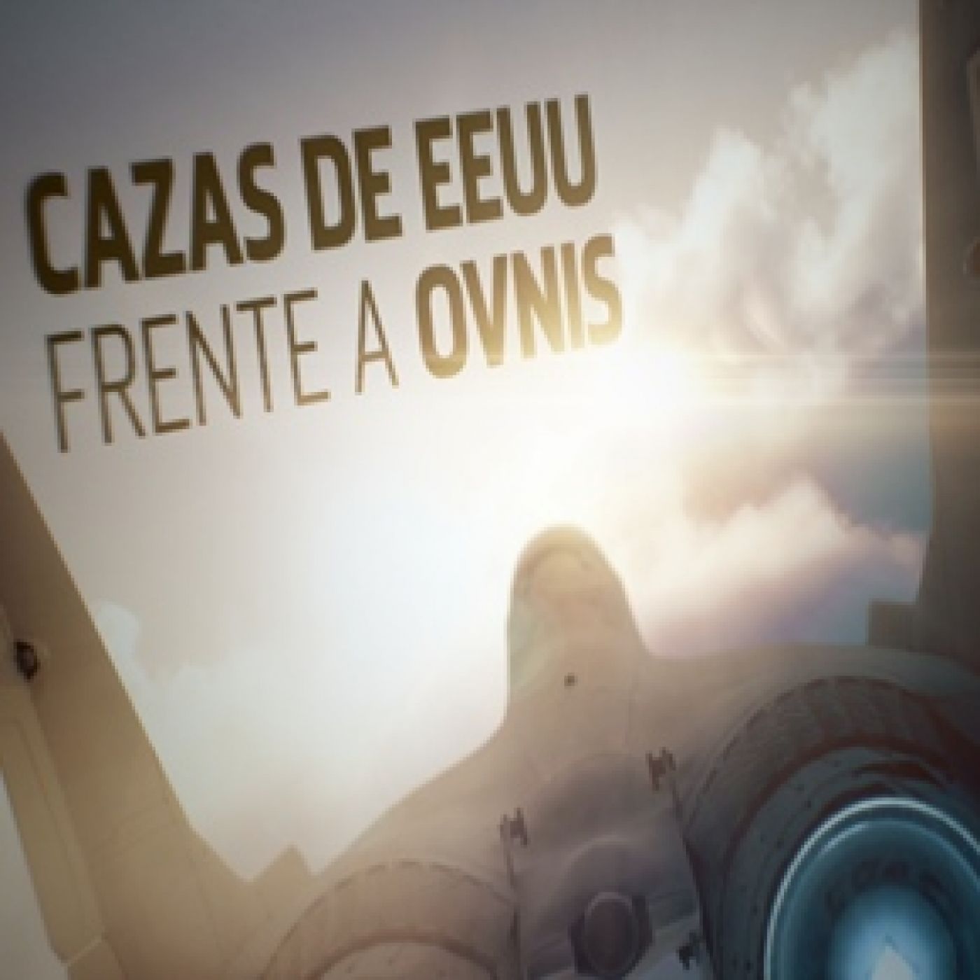 Cuarto Milenio 17×43 (26/06/2022): Cazas de EEUU frente a OVNIs