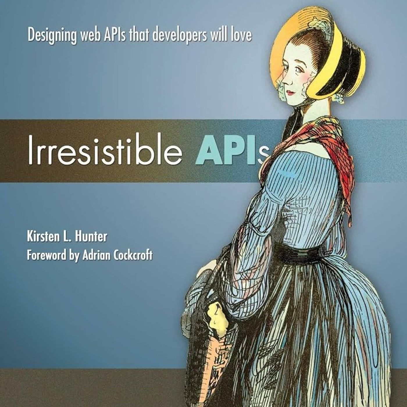 Irresistible APIs: Designing web APIs that developers will love
