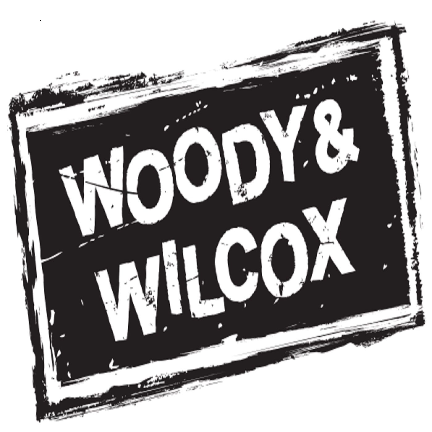 The Woody and Wilcox Show