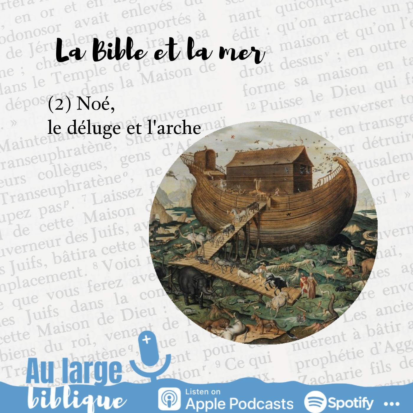 #90 La Bible et la mer (2) Noé, le déluge et l'arche