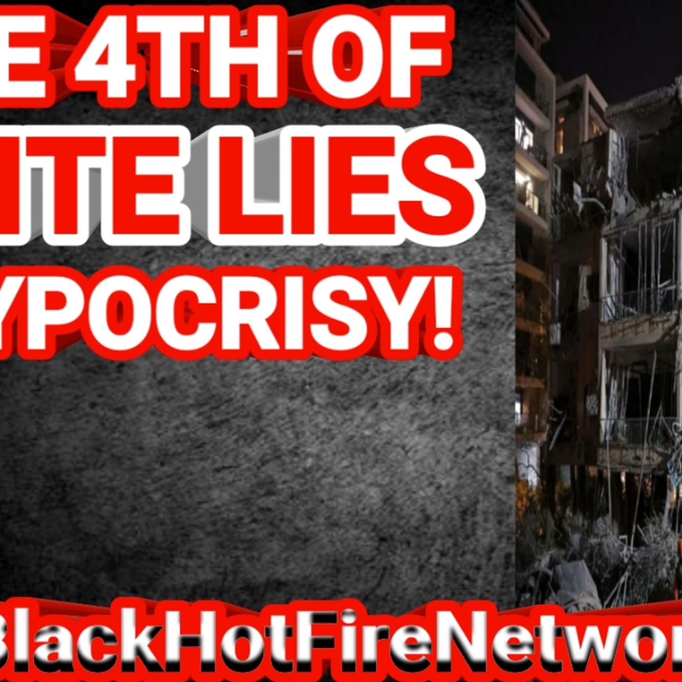 The 4th Of White Lies & Hypocrisy! episode artwork