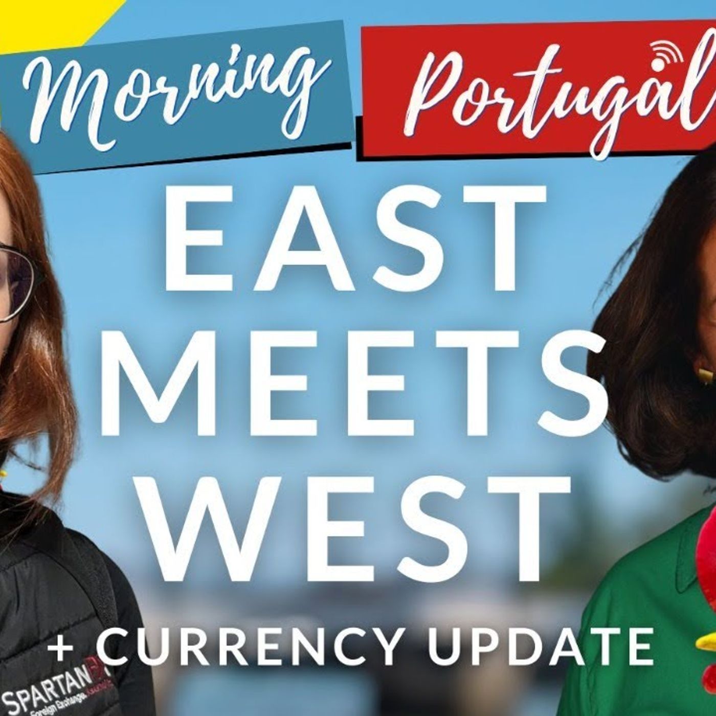 What Can The East Teach The West? (Plus Spartan FX Update) on Good Morning Portugal!