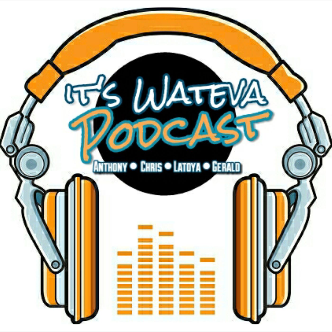 Its Wateva Podcast