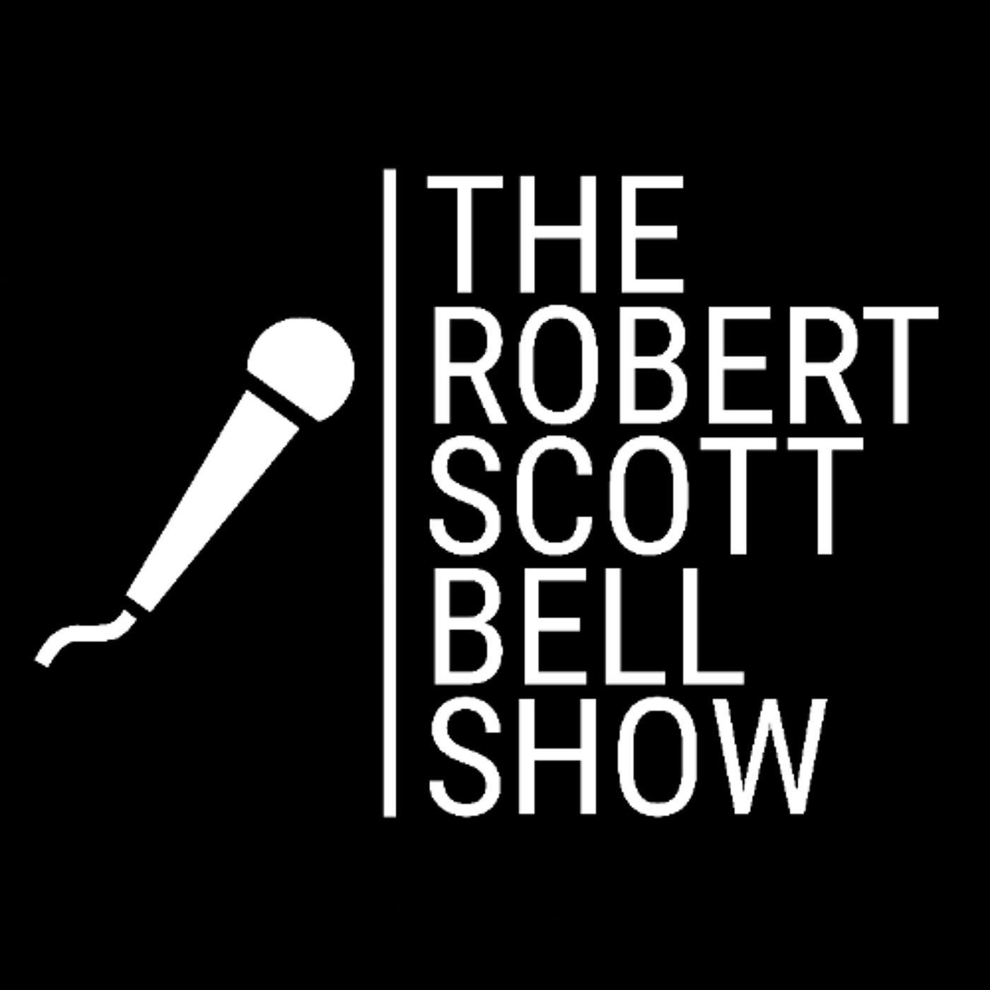 The Robert Scott Bell Show