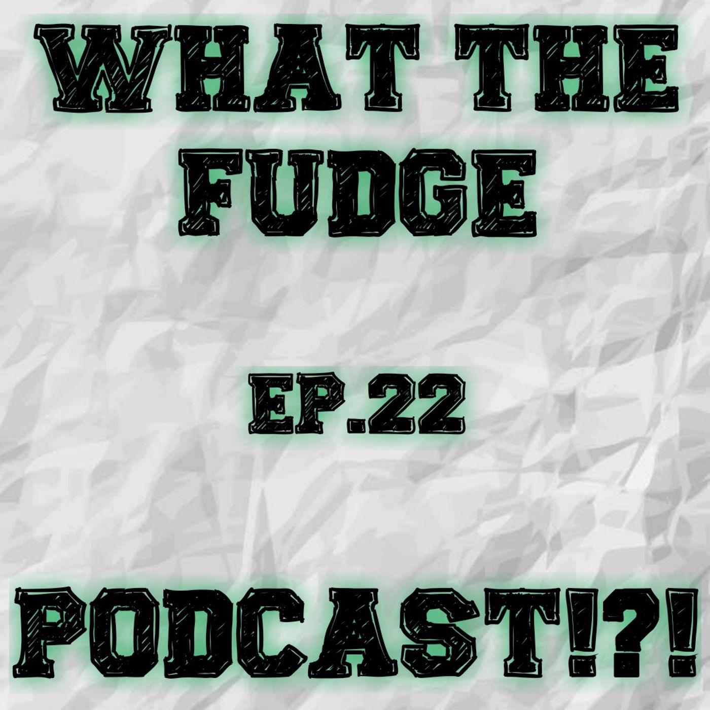 Episode 22 - "YG INTRO, W.T.F TEMP AGENCY, COP VIDEO GAME SKIT, LIL MERMAID HOMIE PT. 2!" episode artwork