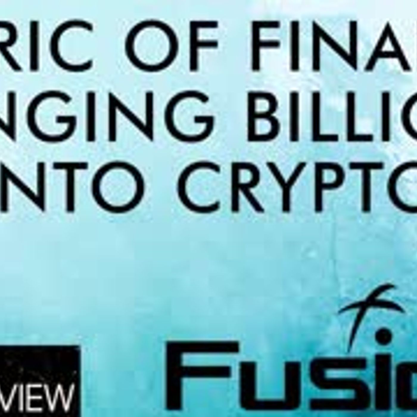 cover of episode Fusion The Fabric of Crypto Finance & Bringing Billions To Blockchain Economy