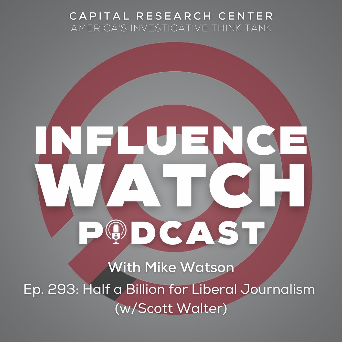 Episode 293: Half a Billion for Liberal Journalism (w/Scott Walter) episode artwork