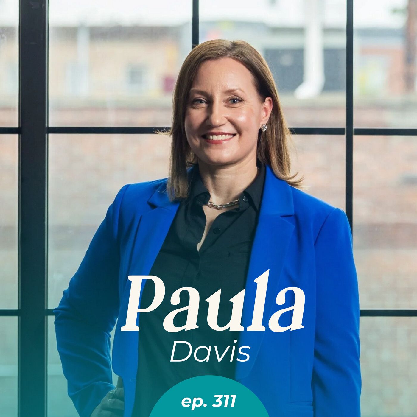 311: Leading Like You Give a Damn: Building Teams That Thrive with Paula Davis