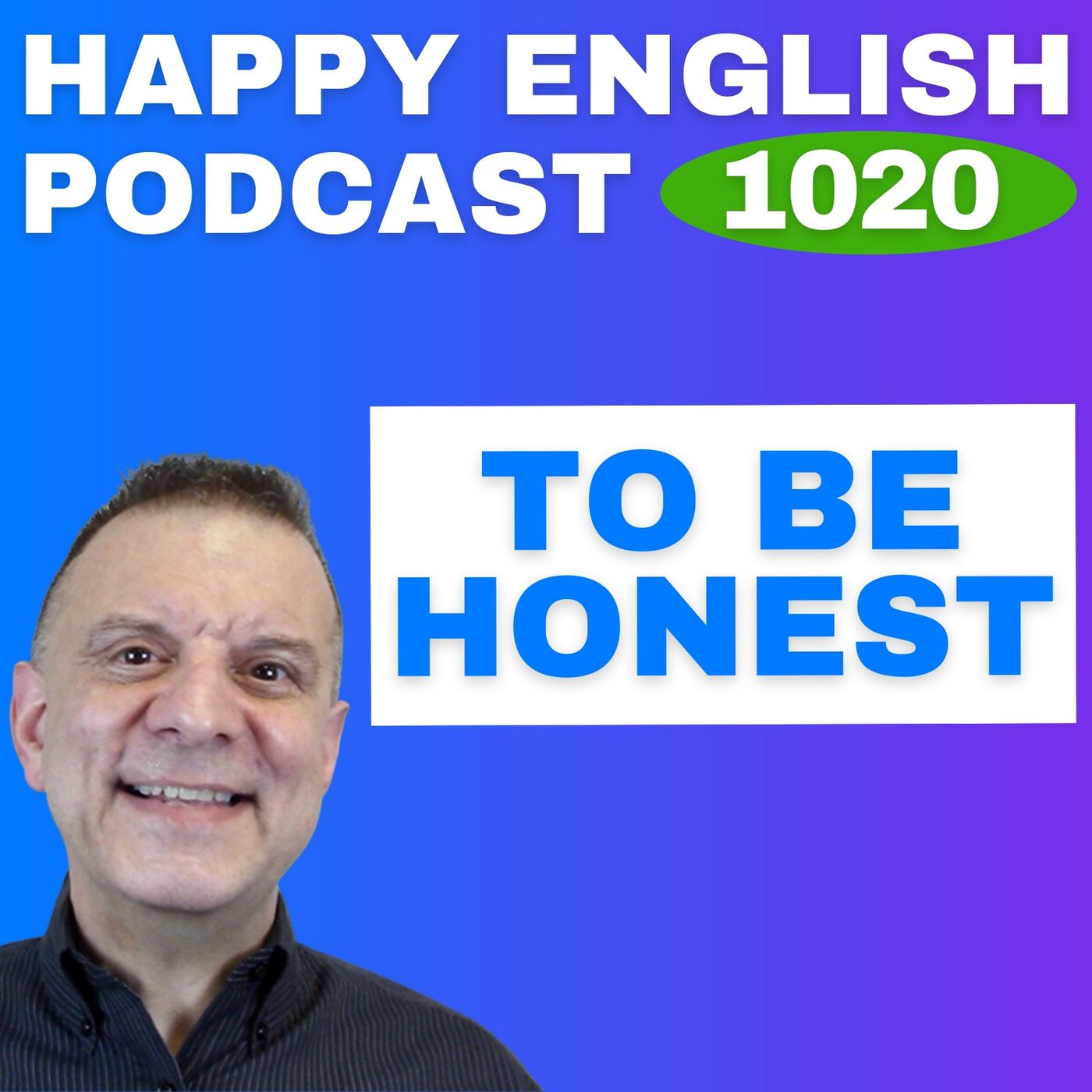 1020 - To Be Honest – English Tips in a Minute | Happy English 1020 - To Be Honest – English Tips in a Minute | Happy English
