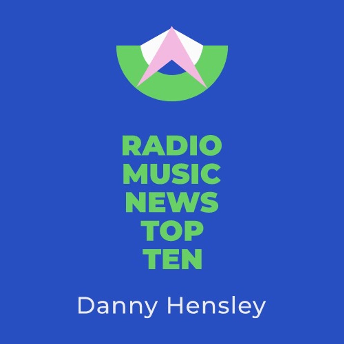 Radio Music News Top Ten Count Down with Danny Hensley