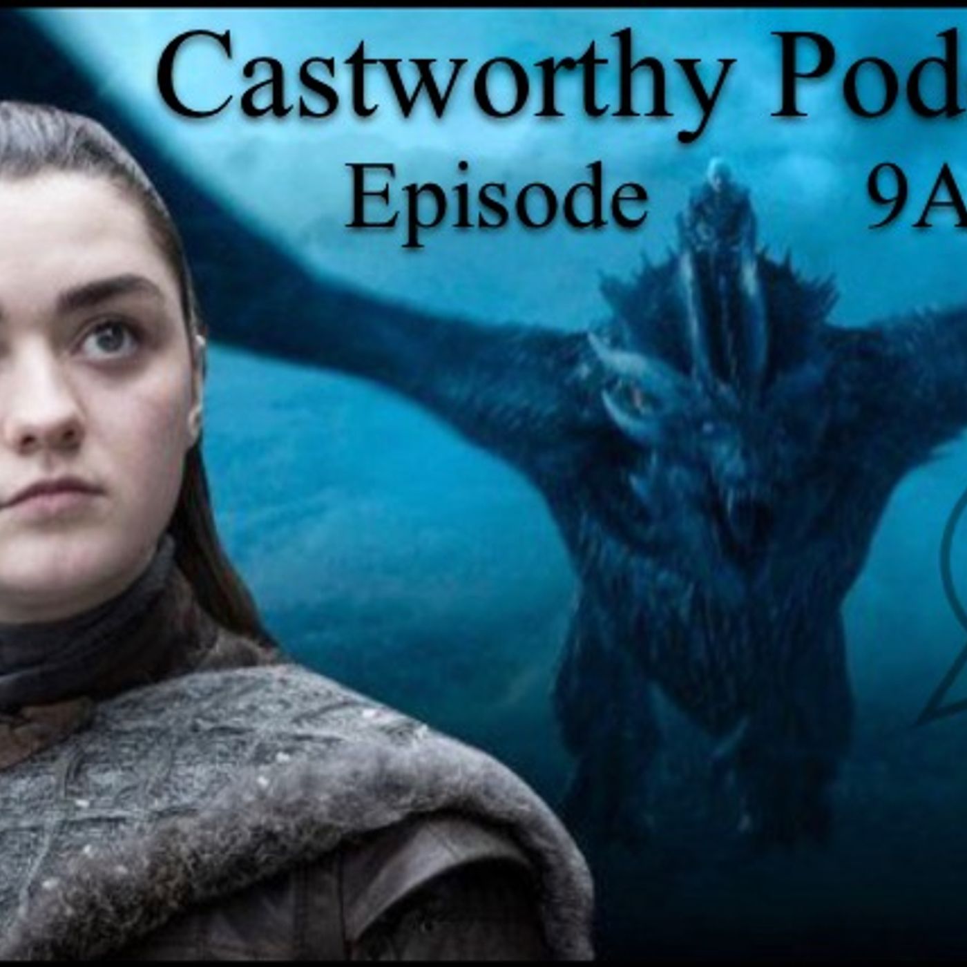 Cast Worthy: Episode 9 The A Side