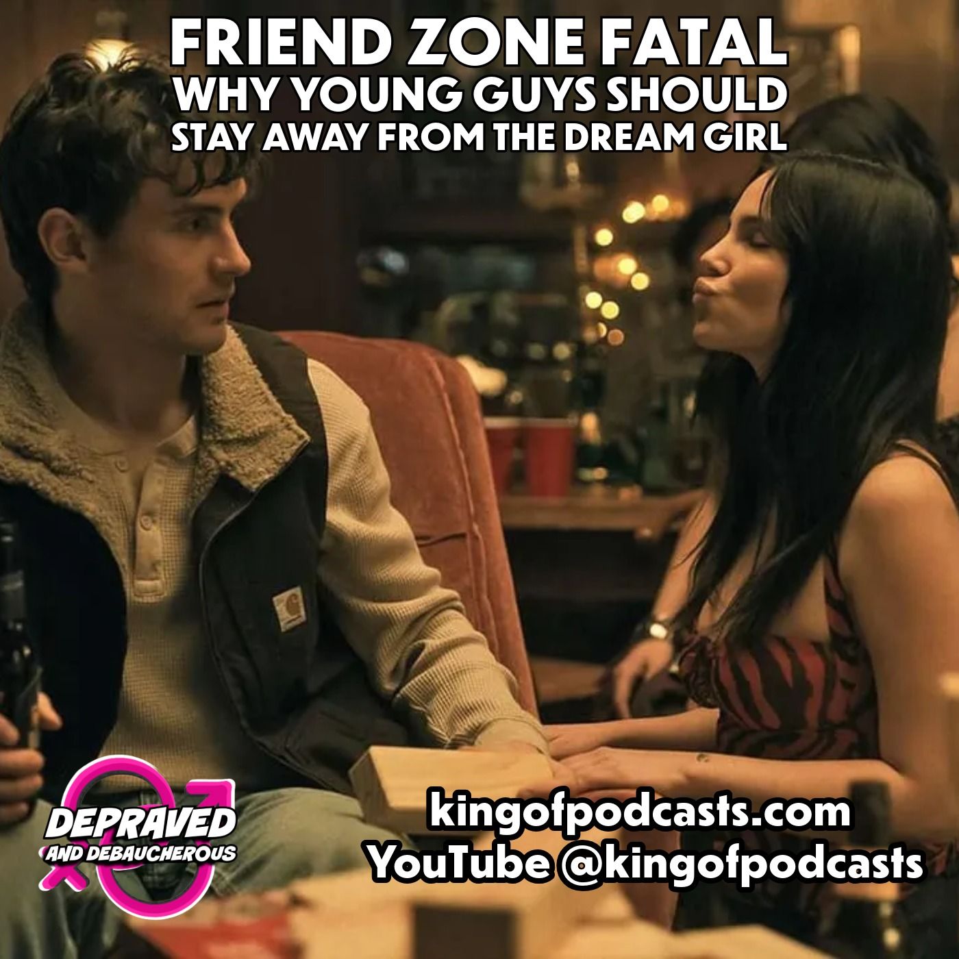 Friend Zone Fatal: Why Young Guys Should Stay Away From The Dream Girl episode artwork
