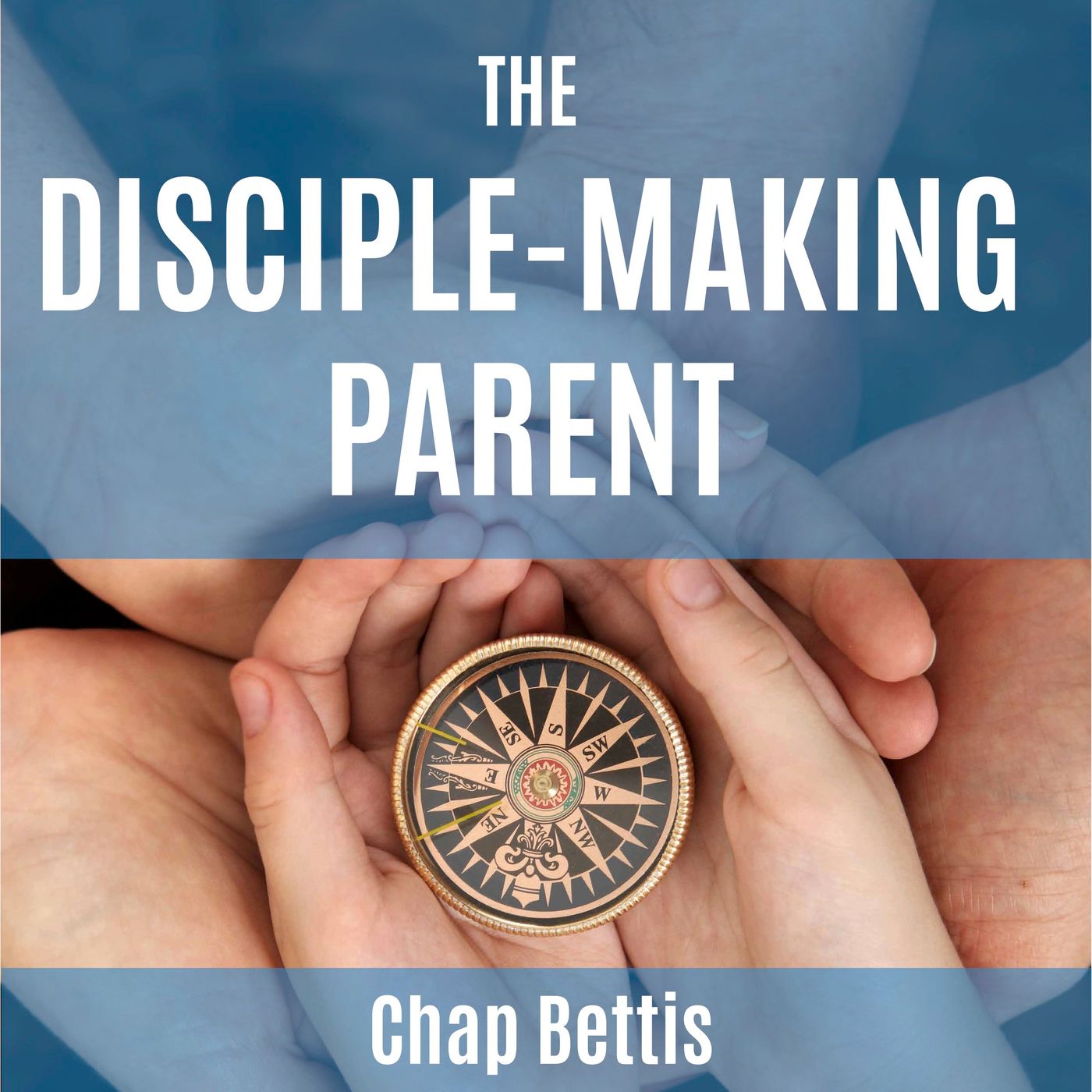 The Disciple-Making Parent