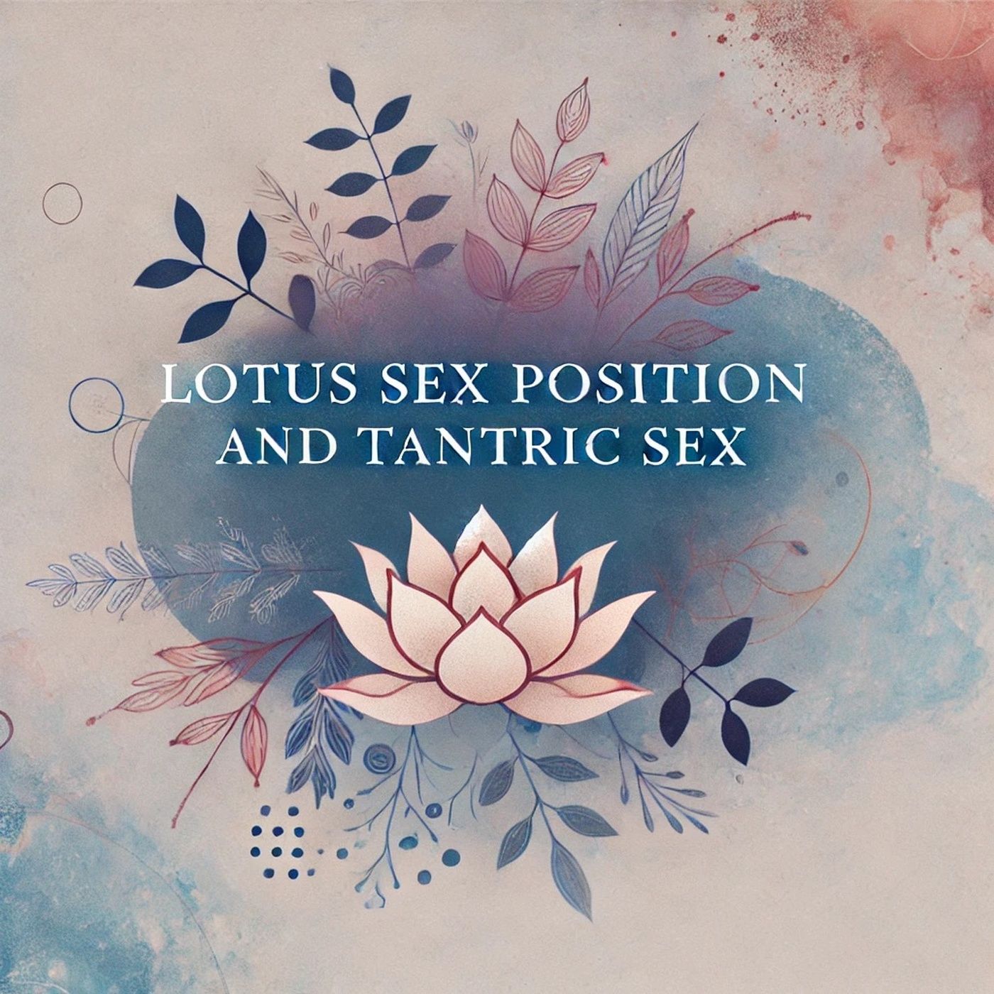 Lotus sex position and tantric sex