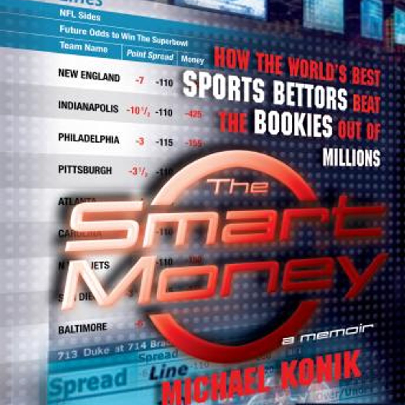 The Smart Money: How the World's Best Sports Bettors Beat the Bookies Out of Millions by Michael Konik episode artwork