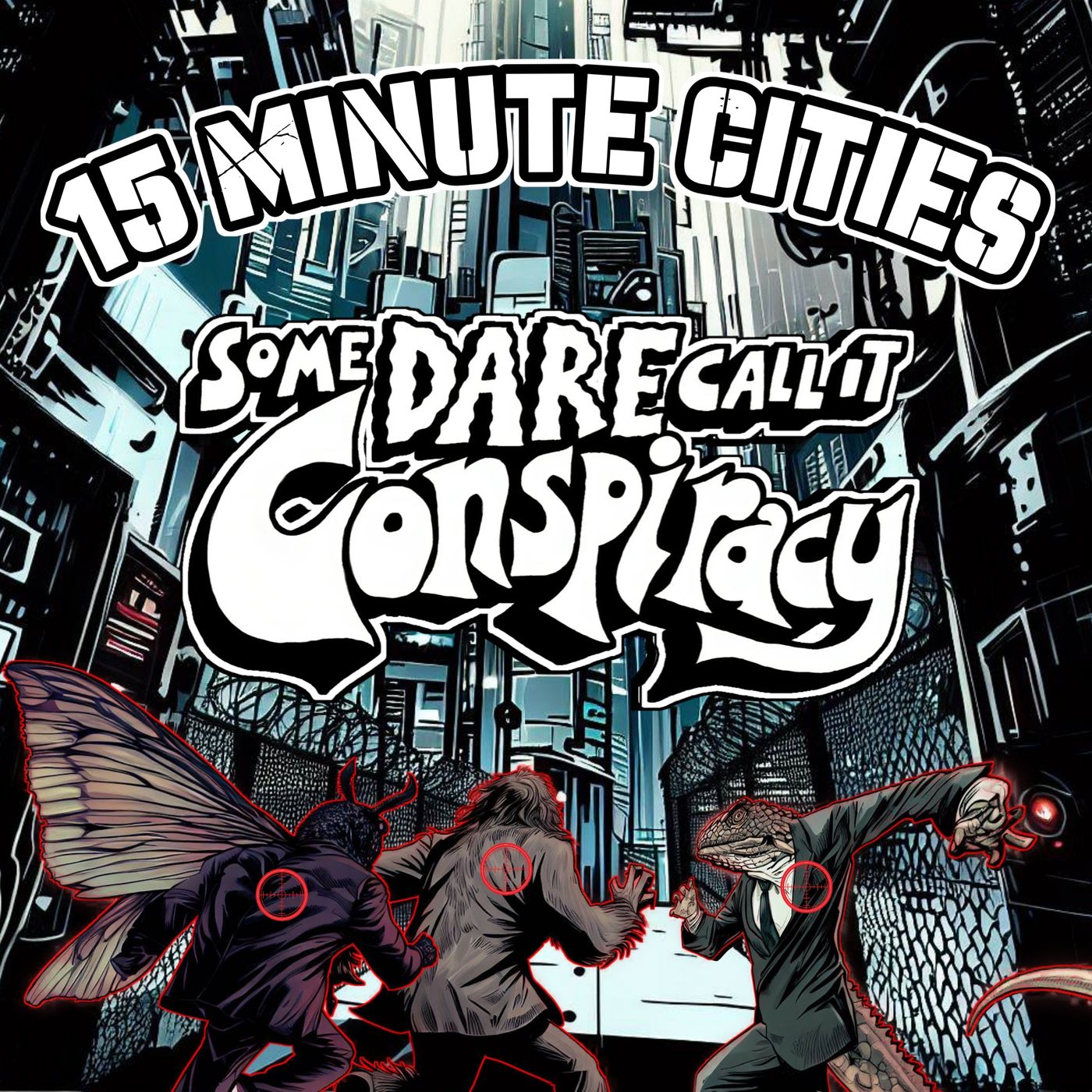 Deep Dive • 15 Minute City Conspiracy Theories (With Greg Hall)