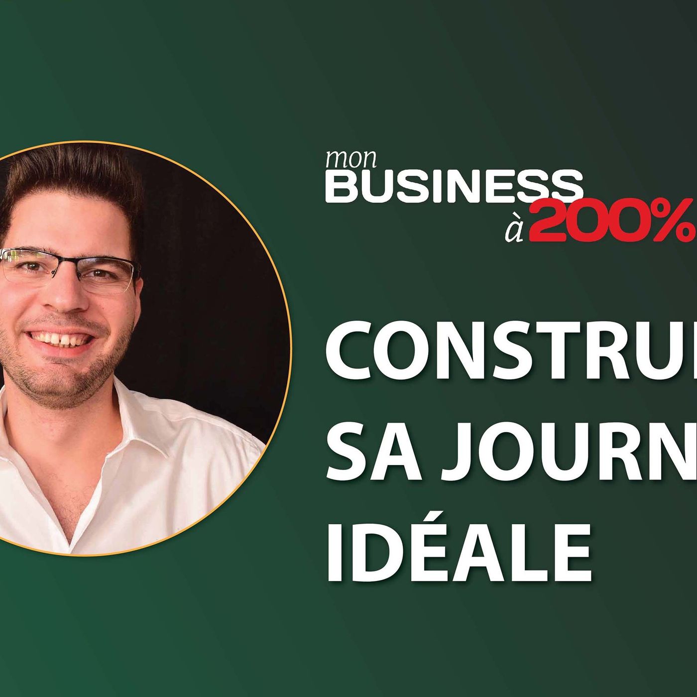 Se créer et vivre sa journée idéale #380