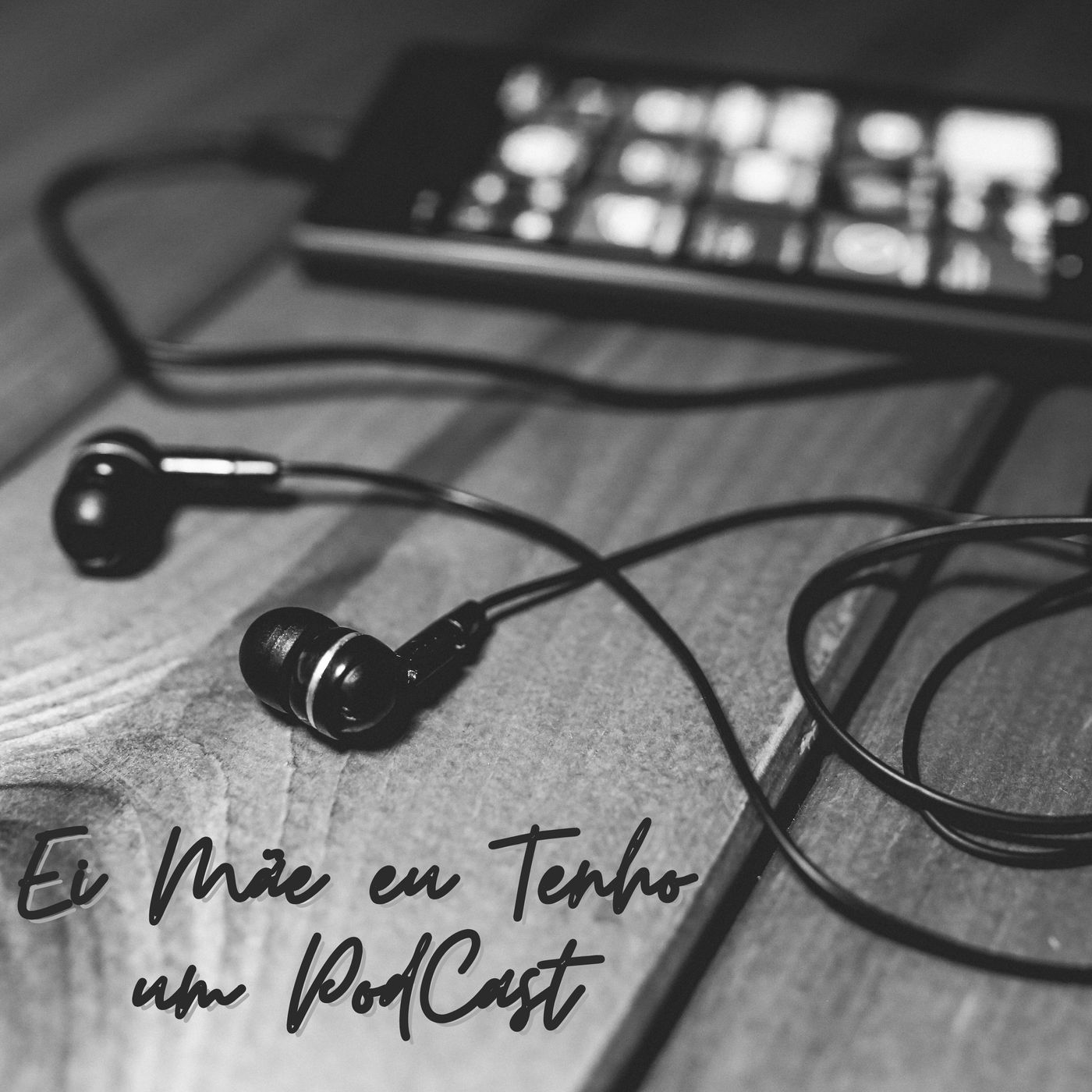 Ei Mãe Eu Tenho Um PodCast