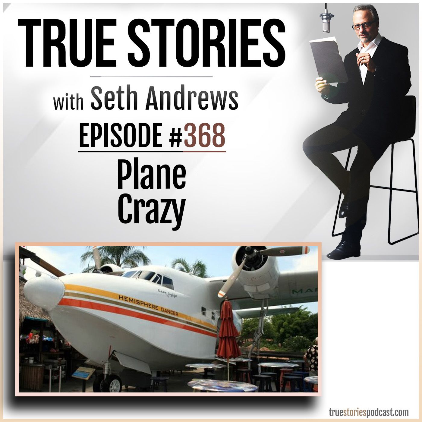 True Stories #368 - Plane Crazy