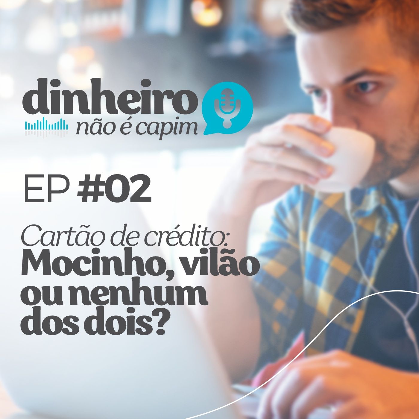 02 - Cartão de crédito - Mocinho, vilão ou nenhum dos dois?