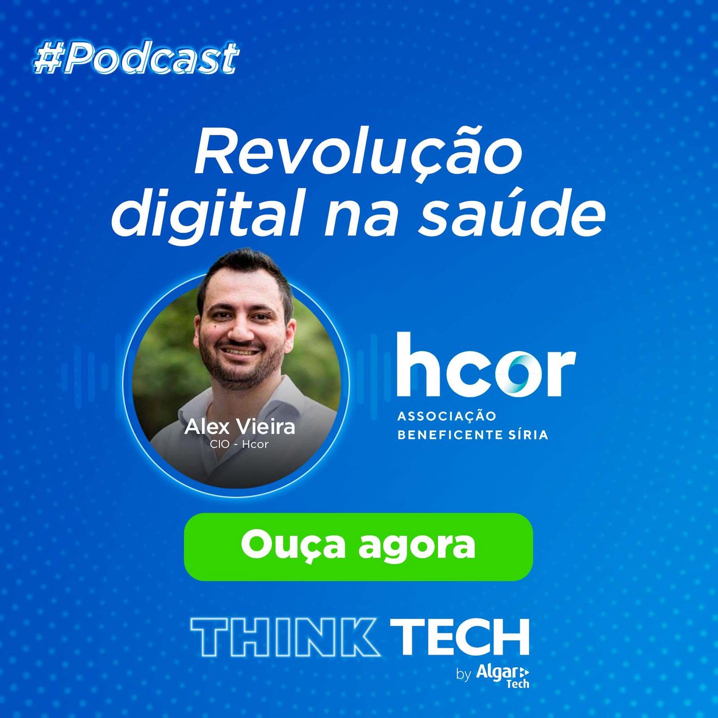 #005 Revolução digital na saúde | Alex Vieira (HCor) episode artwork