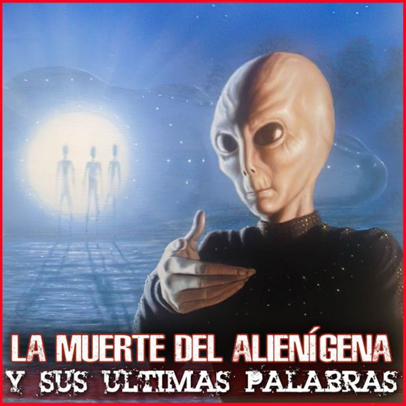 La Muerte del Alienígena y Sus Últimas Palabras episode artwork