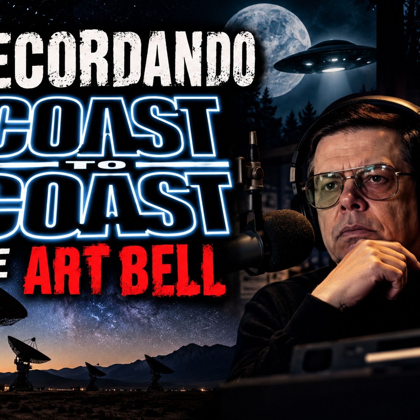 Historias de Miedo Octubre 7 de 2026 RECORDANDO COAST TO COAST DE ART BELL