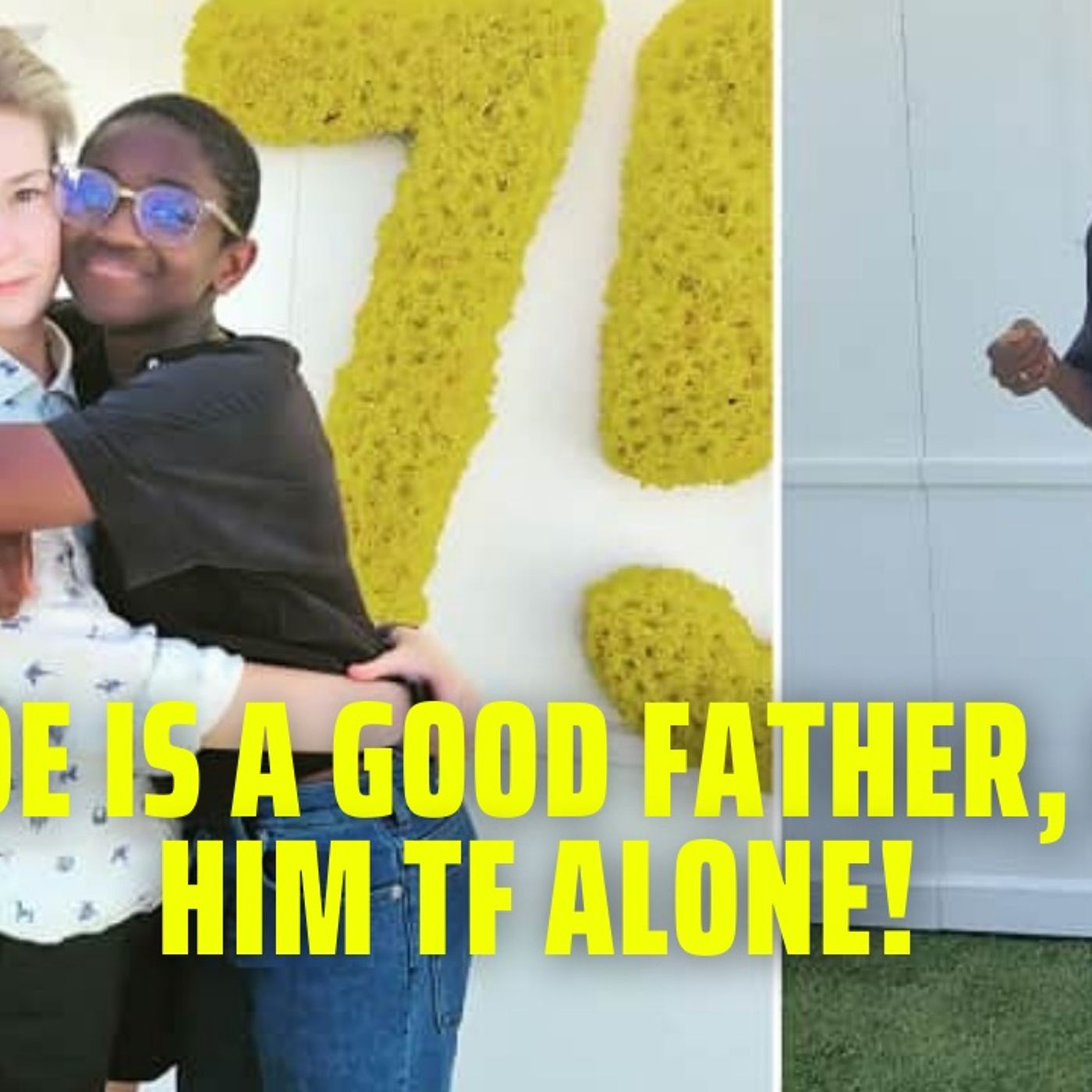 D Wade Is A Good Father, Leave Him And His Family TF Alone episode artwork