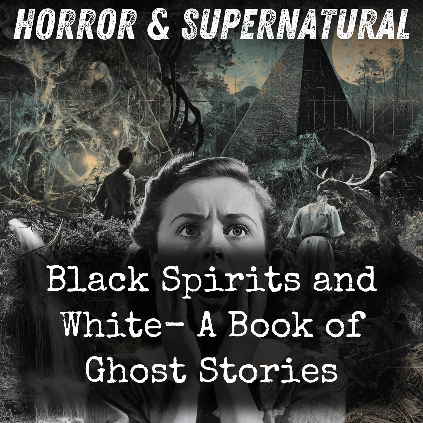 Black Spirits and White-  A Book of Ghost Stories