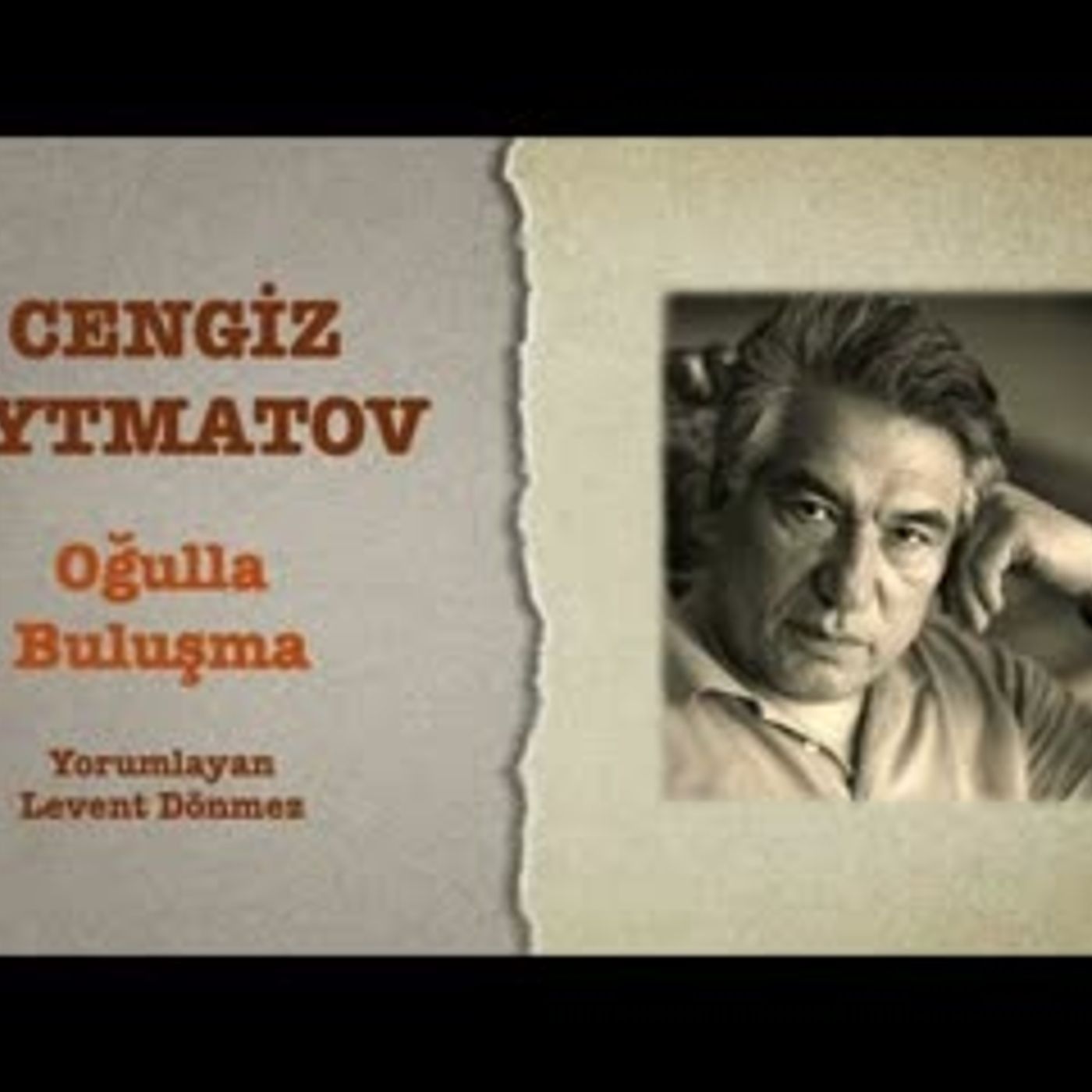 Cengiz Aytmatov - Oğulla Buluşma
